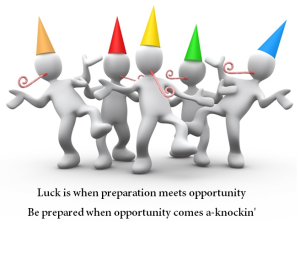 Luck is when preparation meets opportunity