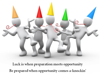 Luck is when preparation meets opportunity